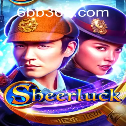 Discover the Mystery of Sheerluck with a Twist of 6bb